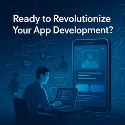 Ready to Revolutionize Your App Development?